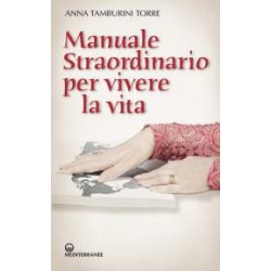 Manuale straordinario per vivere la vita