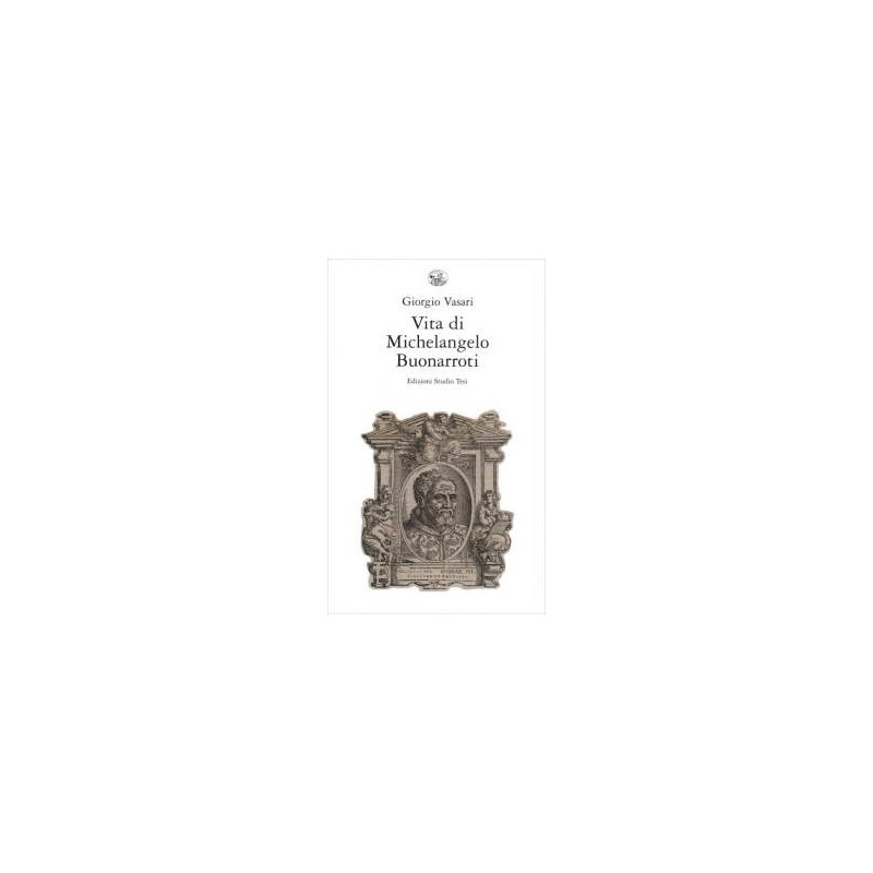 Vita di Michelangelo Buonarroti