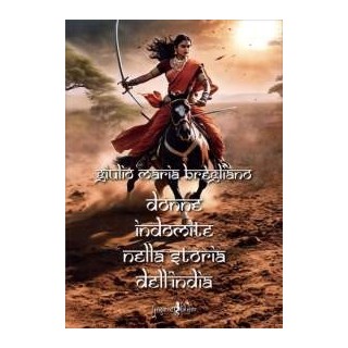 Donne Indomite nella Storia dell'India