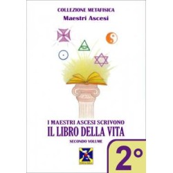 I Maestri Ascesi scrivono il Libro della Vita - Secondo Volume
