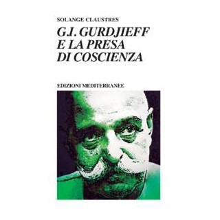 G.I. Gurdjieff e la presa di coscienza