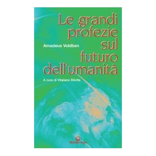Le Grandi Profezie sul futuro dell'Umanità