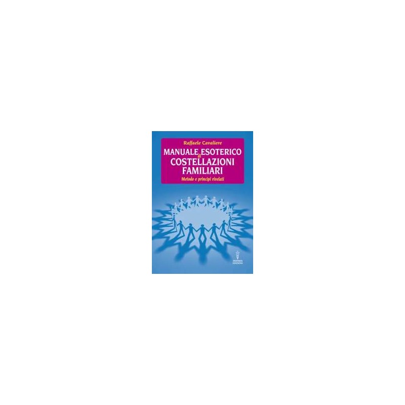 Manuale Esoterico di Costellazioni Familiari