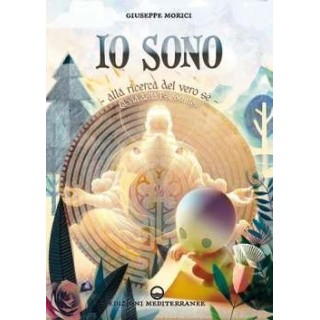 Io Sono. Alla ricerca del vero Sé