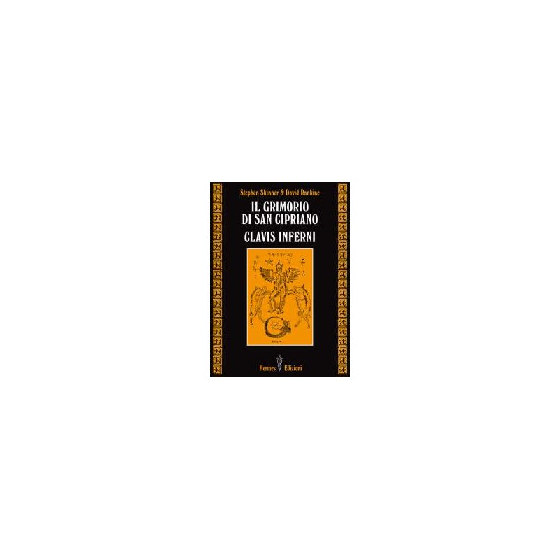 Il grimorio di San Cipriano. Clavis Inferni
