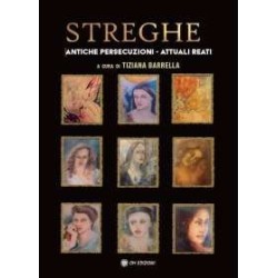 Streghe. Antiche persecuzioni - Attuali reati