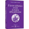 Il Lavoro alchemico ovvero la ricerca della perfezione