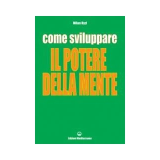 Come sviluppare il Potere della Mente