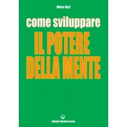 Come sviluppare il Potere della Mente