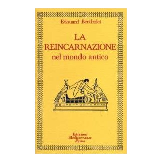 La Reincarnazione 1° Vol - Nel mondo antico [EDIZIONE INTONSA]