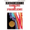 Ricognizioni.  Uomini e problemi