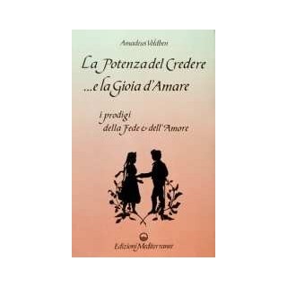 La Potenza del Credere ...e la Gioia d'Amare