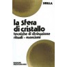 La Sfera di Cristallo. Tecniche di divinazione - Libro
