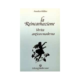 La Reincarnazione. Verità antica e moderna